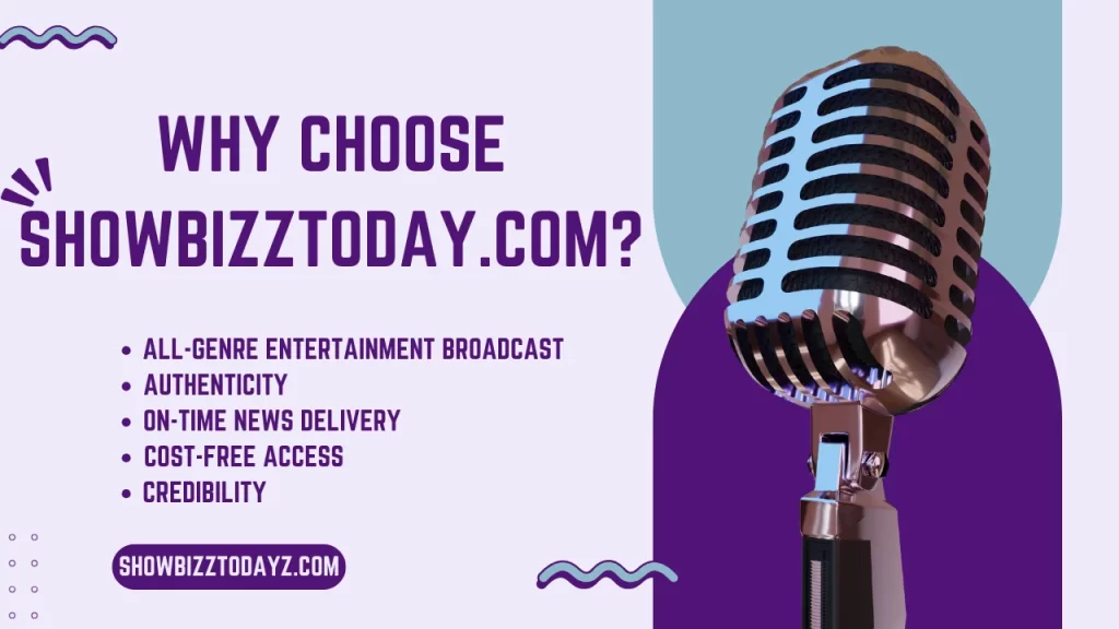 Why Choose Showbizztoday.com