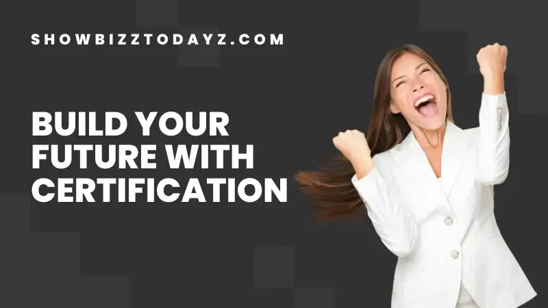 Build Your Future with Certification