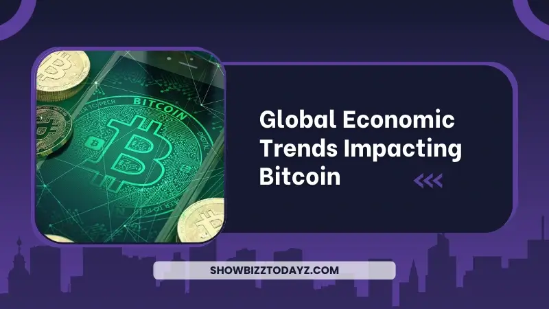 Global Economic Trends Impacting Bitcoin