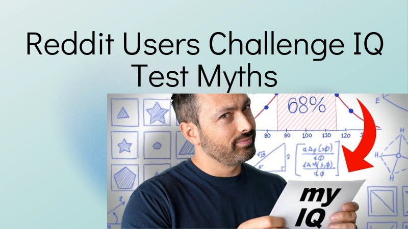 Reddit Users Challenge IQ Test Myths