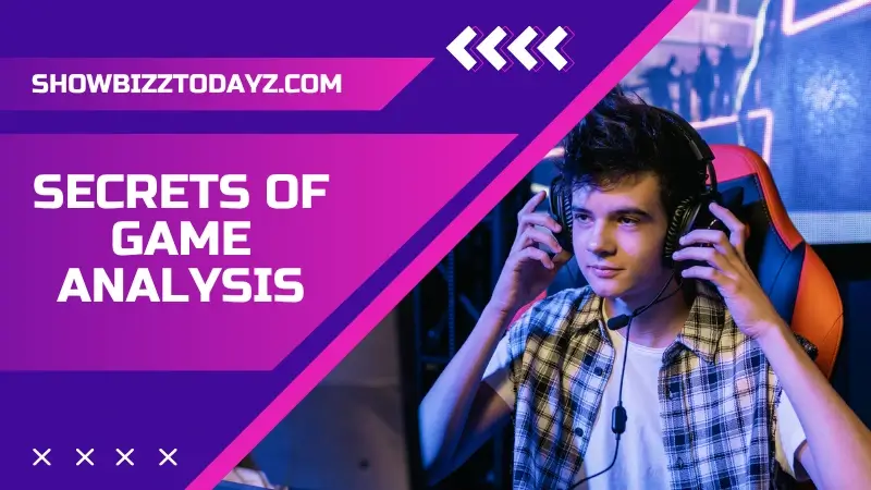 Secrets of Game Analysis